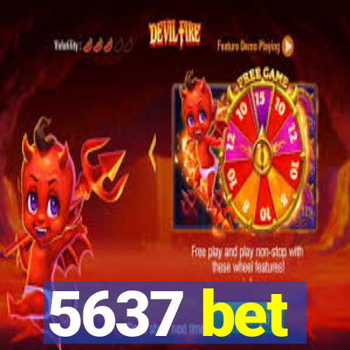 5637 bet